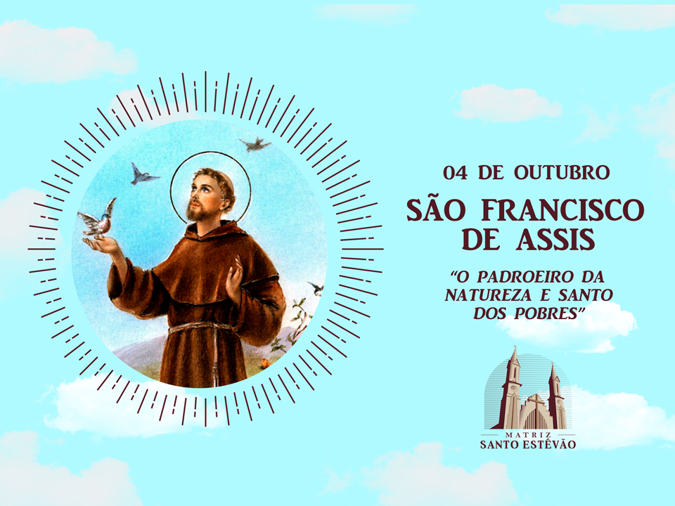 Dia de São Francisco de Assis - Paróquia Santo Estevão